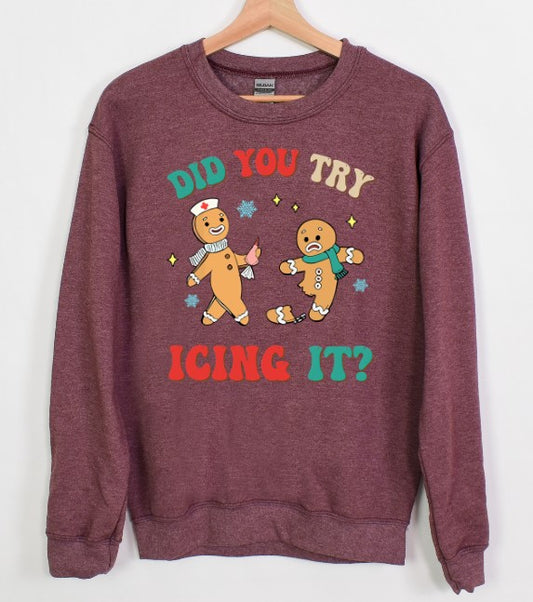Did you try icing it sweatshirt.