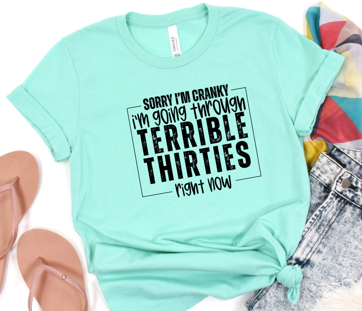 Sorry I'm Cranky, I'm Going Through My Terrible Thirties Right Now