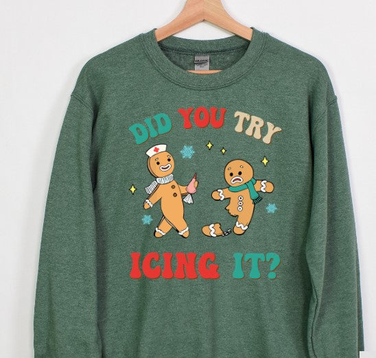 Did you try icing it sweatshirt.
