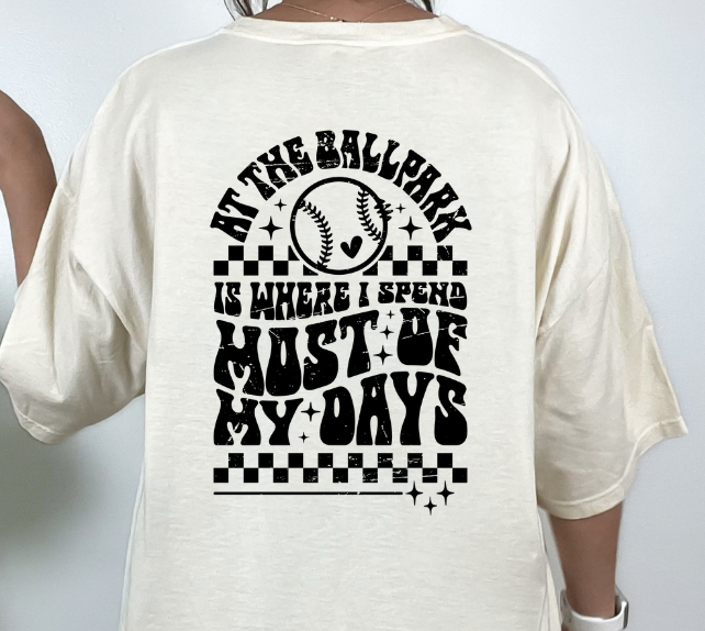 At the ballfield is where I spend most of my days-Comfort Colors