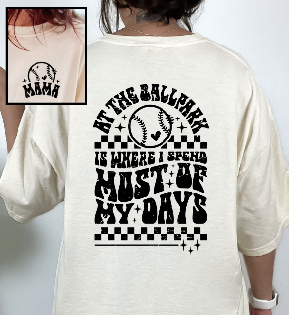 At the ballfield is where I spend most of my days-Comfort Colors