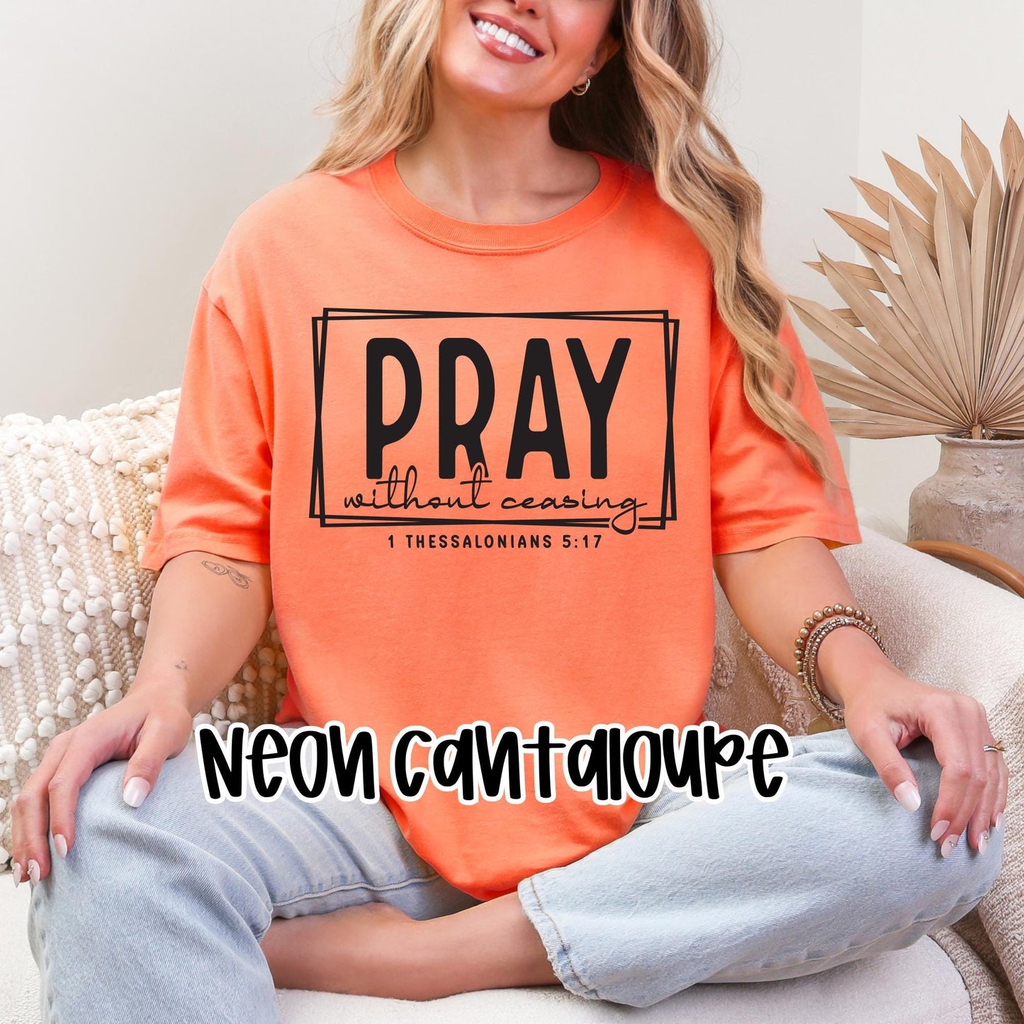 PRAY Without Ceasing T-Shirt | 1 Thessalonians 5:17  Bold Faith in Bright Colors – Neon Collection