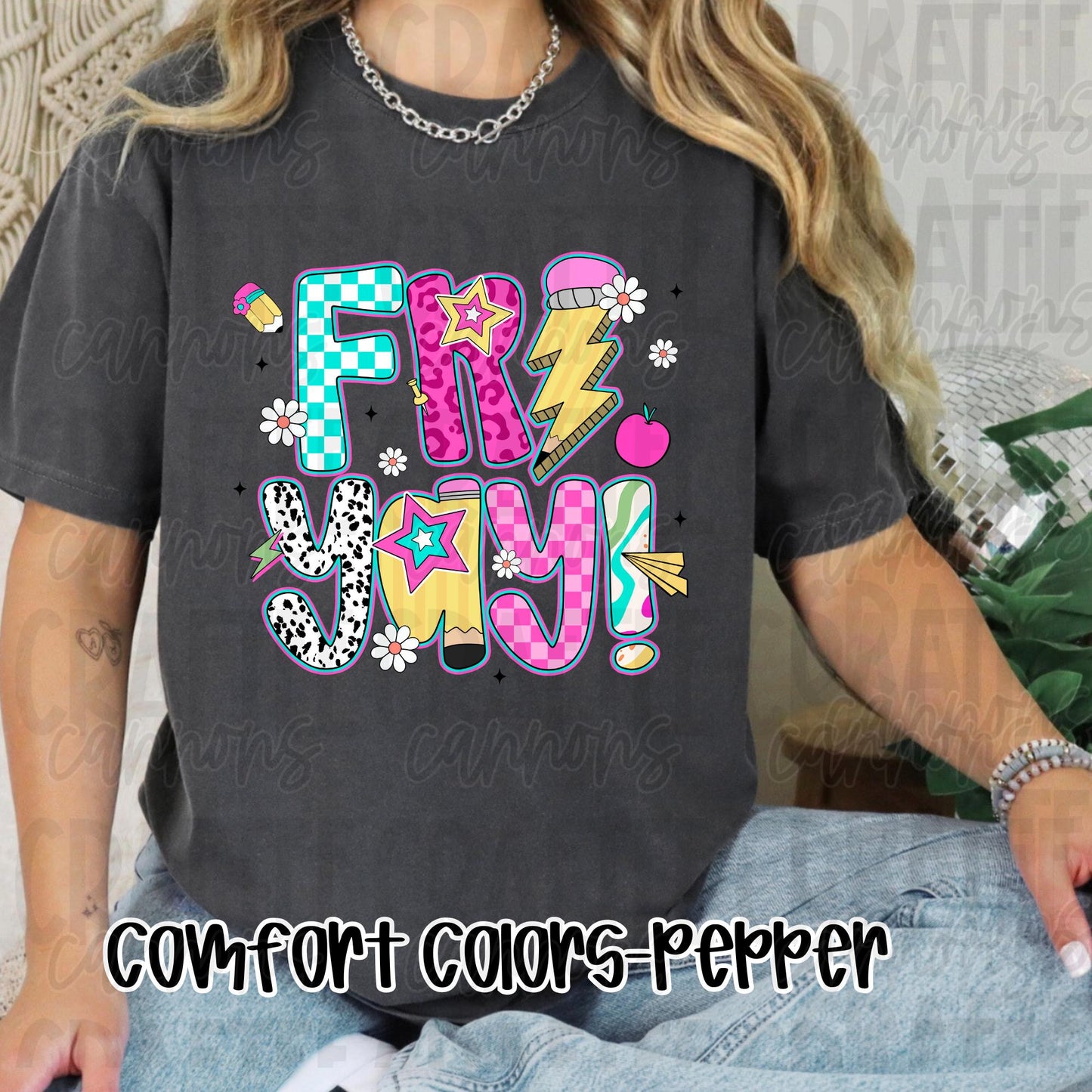 Fri-YAY Comfort Colors or Bella Canvas  Perfect for Back to School, Teacher Appreciation  Everyday Classroom Style