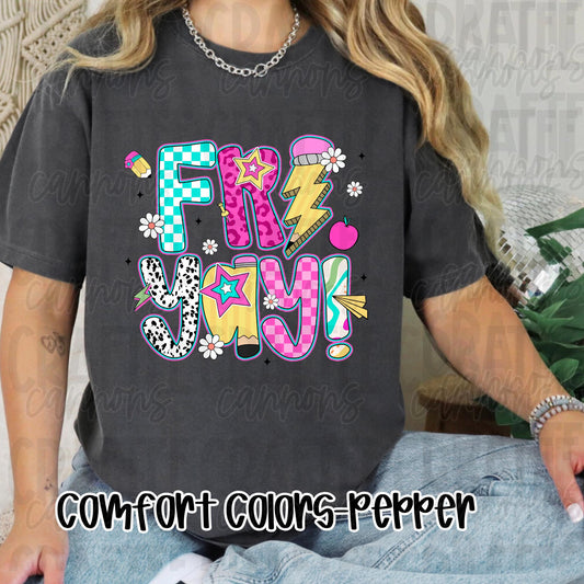 Fri-YAY Comfort Colors or Bella Canvas  Perfect for Back to School, Teacher Appreciation  Everyday Classroom Style