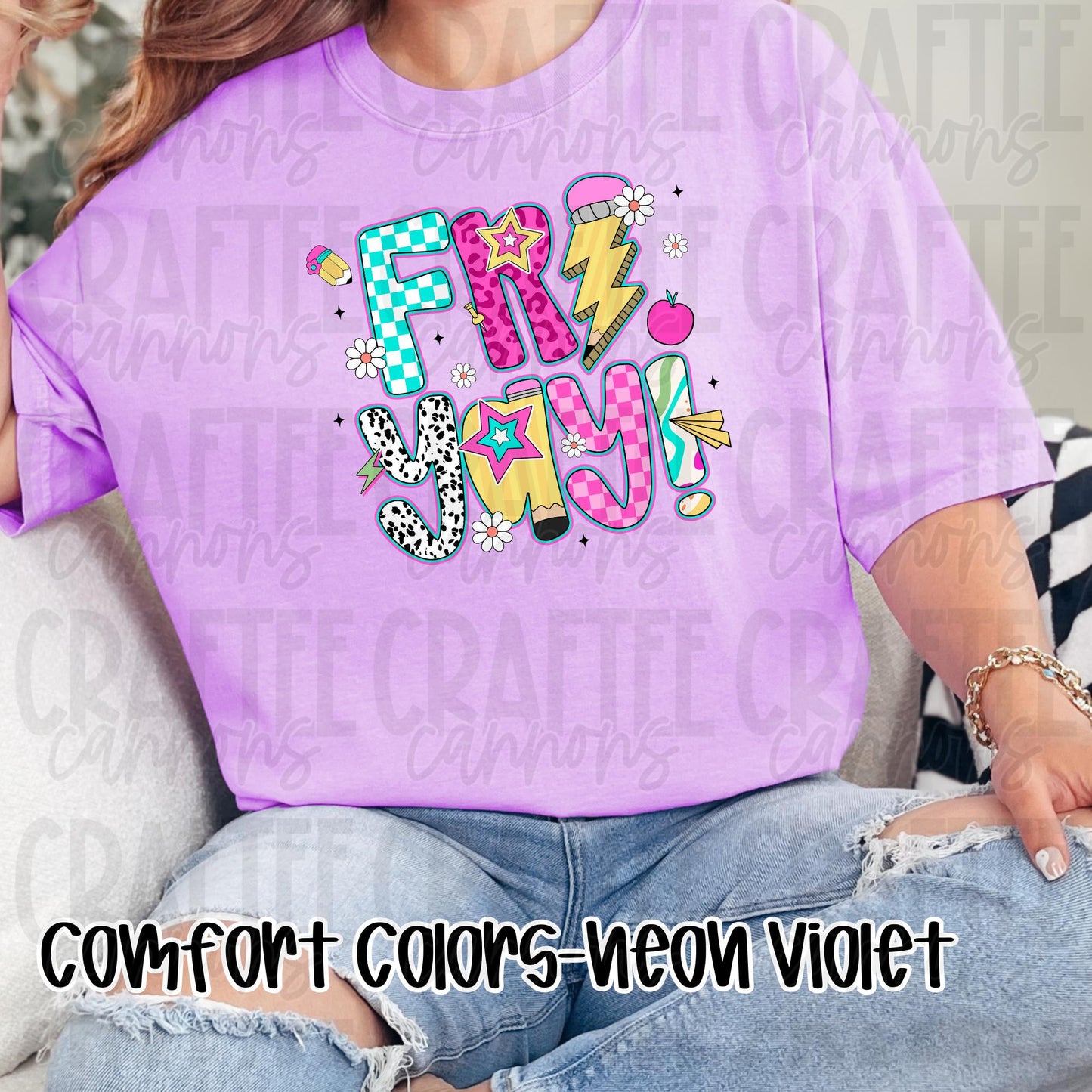 Fri-YAY Comfort Colors or Bella Canvas  Perfect for Back to School, Teacher Appreciation  Everyday Classroom Style